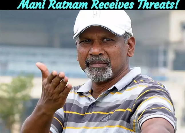 mani ratnam bomb threat