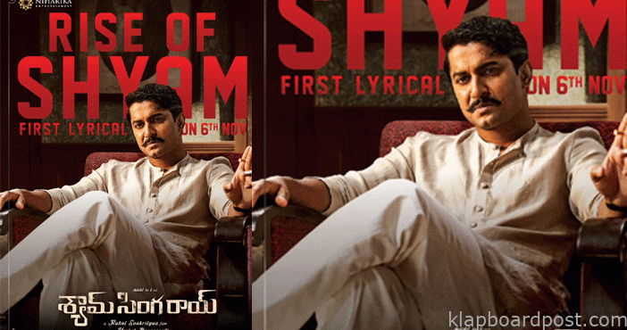 నవంబర్ 6న ‘రైజ్ ఆఫ్ శ్యామ్’ 1 Shyam singha roy first sing