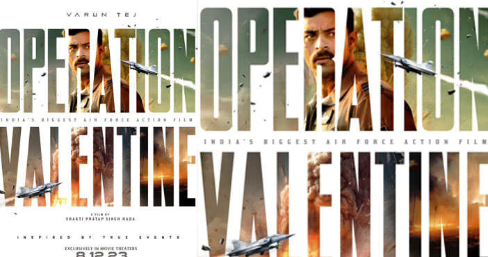 Varun Tejs next airforce drama titled Operation Valentine