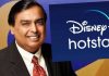 Reliance set to acquire Disney Hot Star and Star Sports