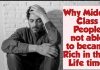 Why middle class is not able to become rich?
